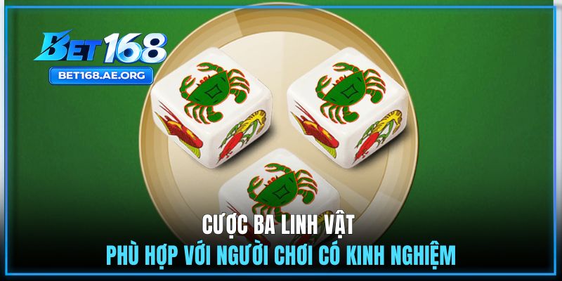 Cược ba linh vật phù hợp với người chơi có kinh nghiệm