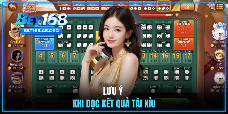 Lưu ý cần biết khi đọc kết quả tài xỉu BET168