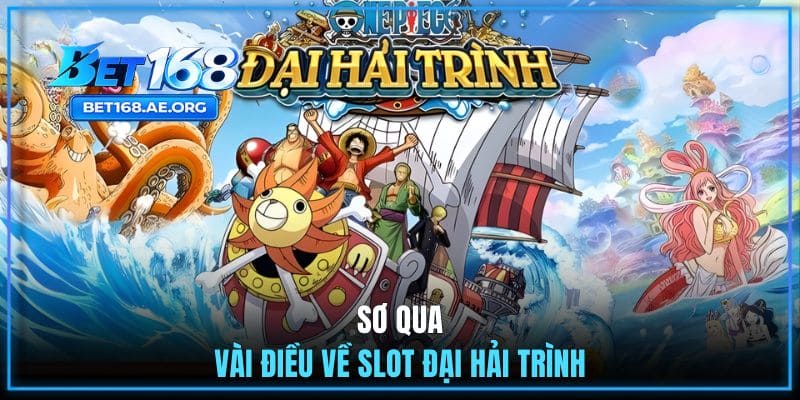Sơ qua vài điều về Slot Đại Hải Trình