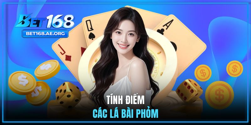 Tính điểm các lá trong bài phỏm online