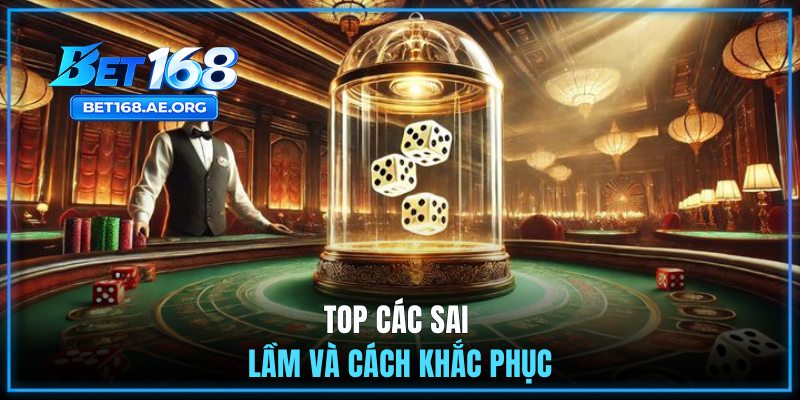 Top các sai lầm và cách khắc phục