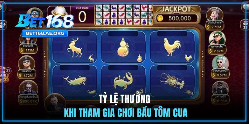 Tỷ lệ thưởng khi tham gia chơi bầu tôm cua