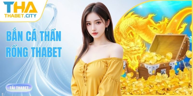 ban ca than rong thabet