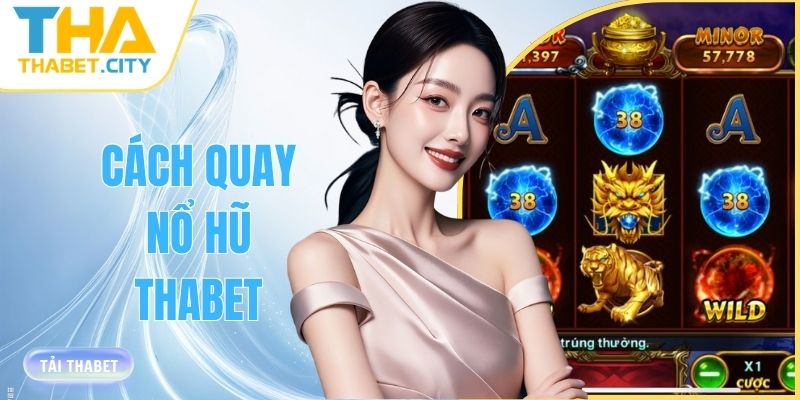 cach quay no hu thabet