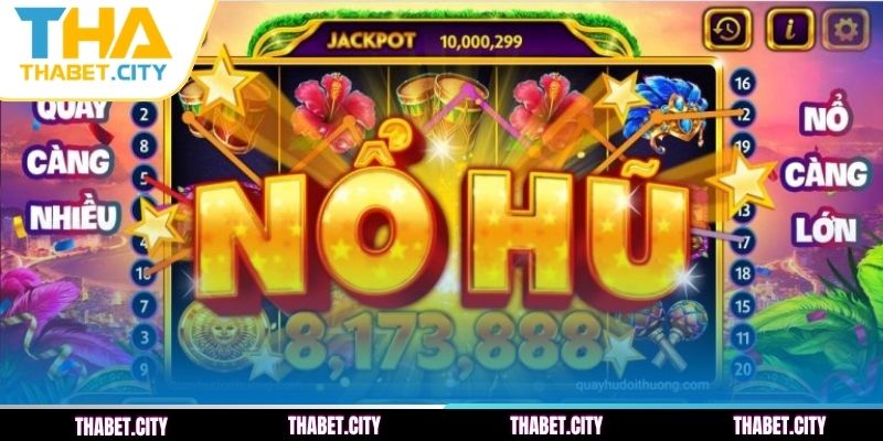 Tổng quan về nổ hũ THABET